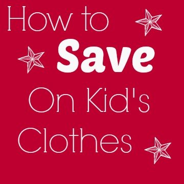 How to Save Money on Kids Clothes