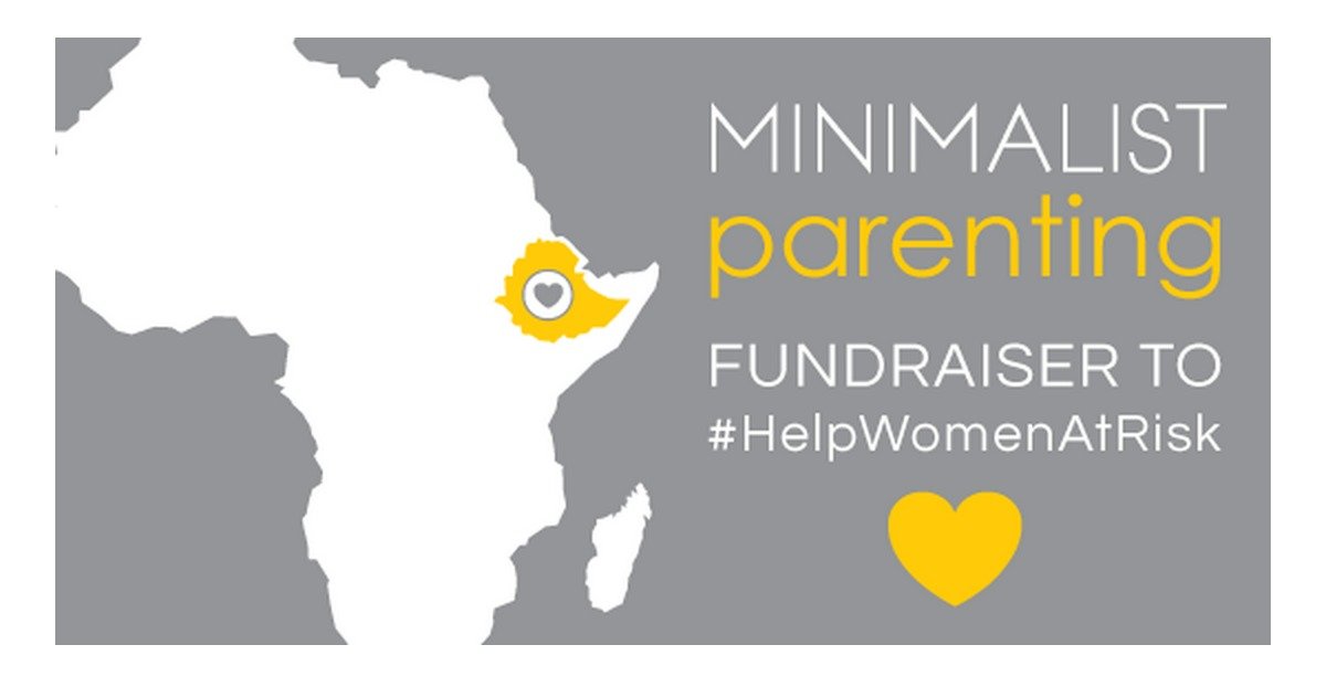 Minimalist Parenting Fundraiser #HelpWomenAtRisk