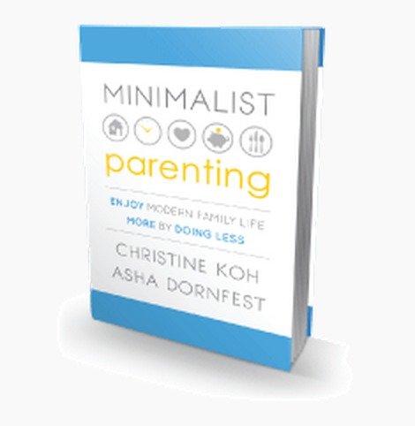 Minimalist Parenting - Christine Koh & Asha Dornfest