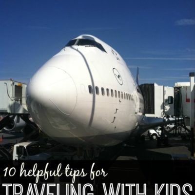 Ten Tried and True Tips for Traveling with Kids