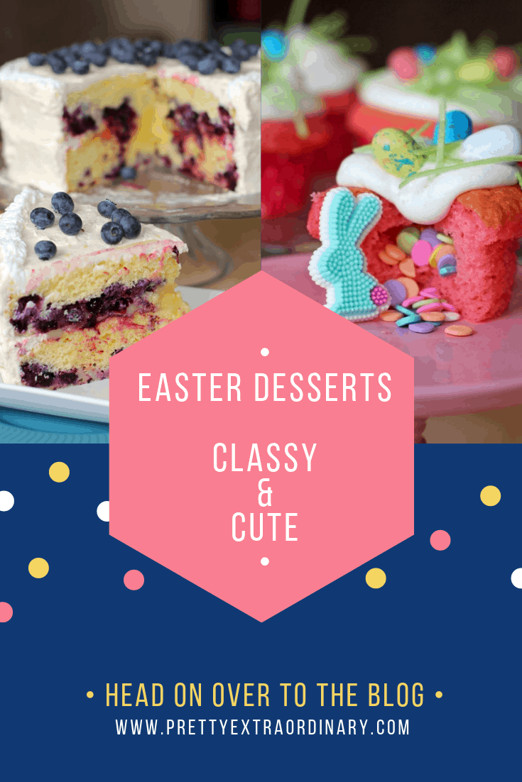 Easter Desserts {Classy and Cute} - Pretty Extraordinary