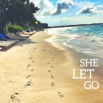 She Let Go: Words to Live By