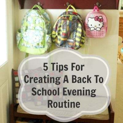 5 Tips For Creating A Back To School Evening Routine