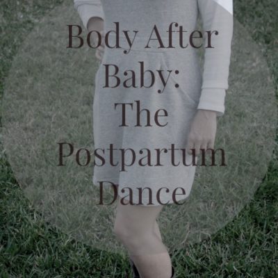 Body After Baby: The Postpartum Dance