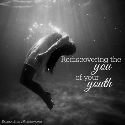 Rediscovering the You of Your Youth