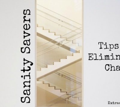 Sanity Savers: 5 Tips for Eliminating Chaos