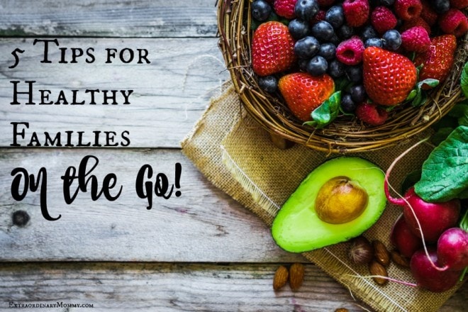 Tips for healthy families on the go