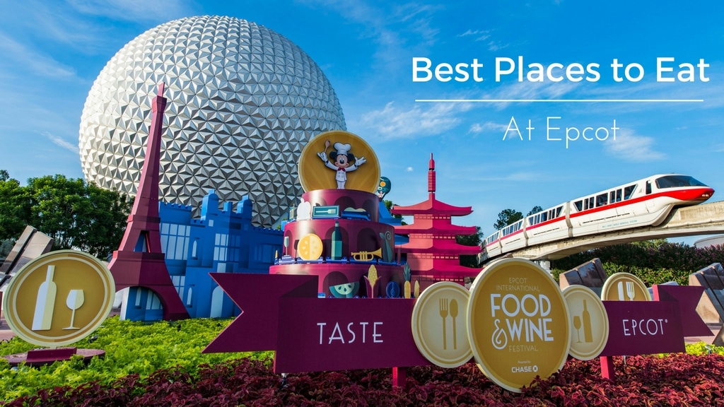 Best Places To Eat At Epcot (Sit down AND Quick Service)