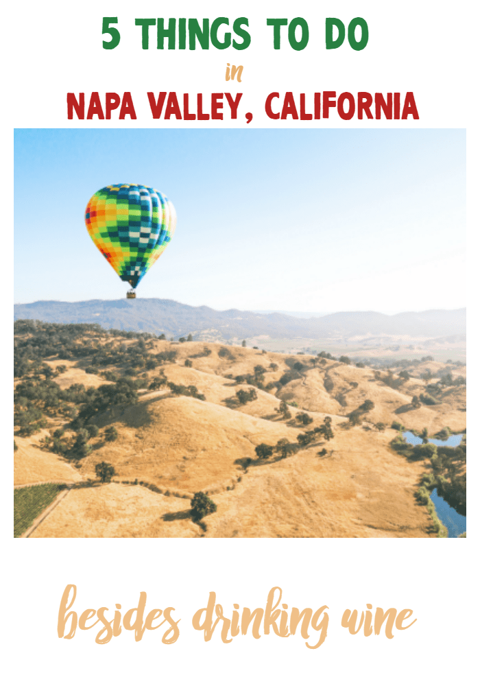 5 Things to Do in Napa Valley (Besides Drinking Wine)