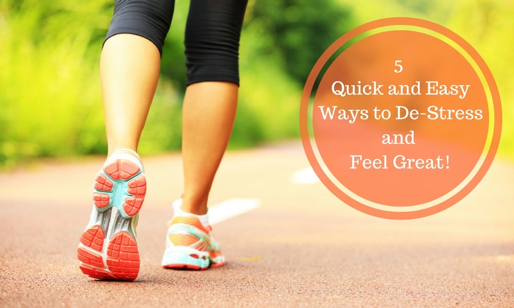5 Quick Ways to De-Stress and Feel Great