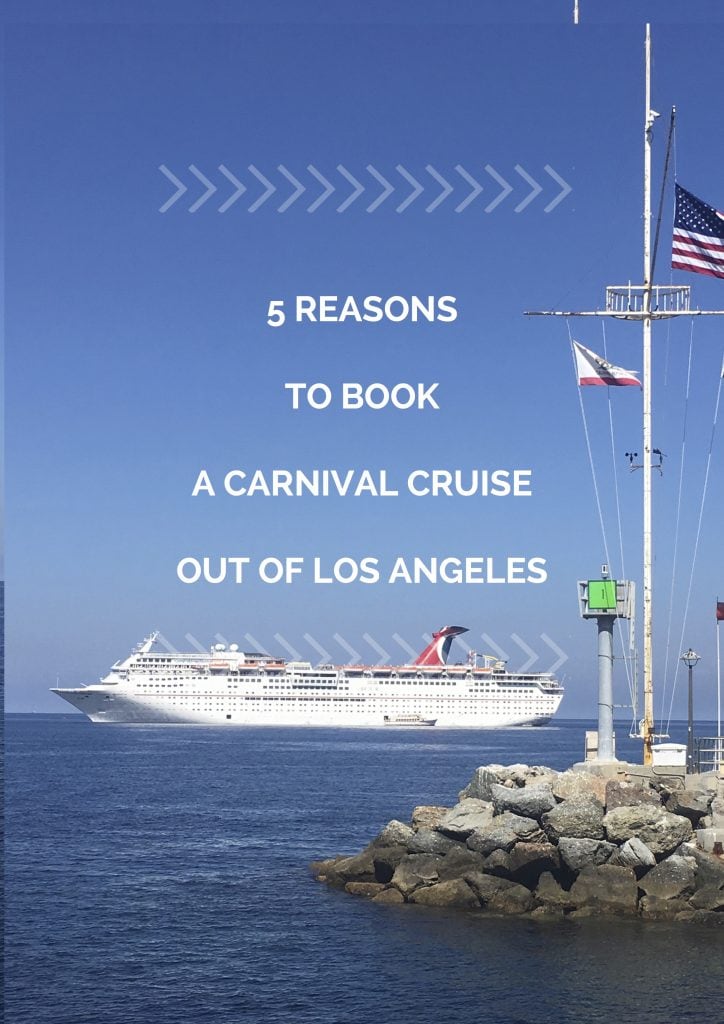 5 Reasons to Book a Carnival Cruise out of Los Angeles