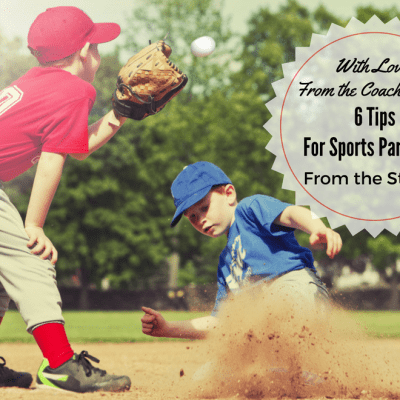 With Love, from the Coach’s Wife: 6 Tips for Sports Parenting from the Stands