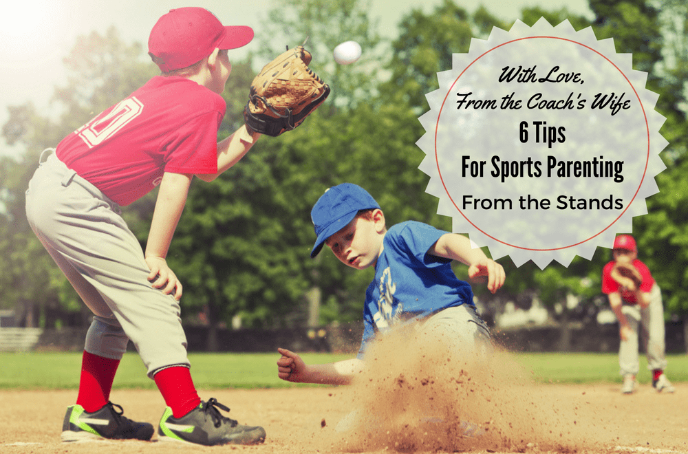 With Love, from the Coach's Wife: 6 Tips for Sports Parenting from the Stands - They ALL matter - but #6 is my Favorite.