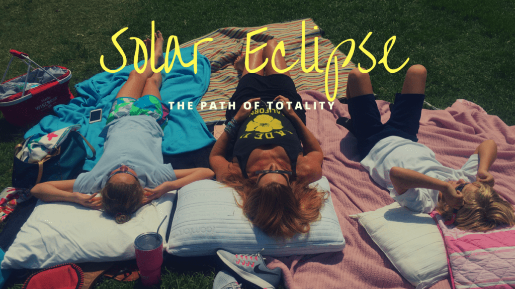 Experiencing the Solar Eclipse Path of Totality