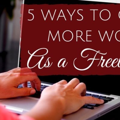 5 Ways to Get More Work as a Freelancer