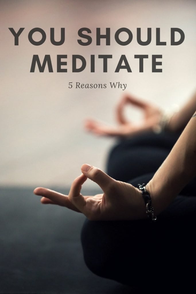 5 Reasons You Should Meditate Every Day