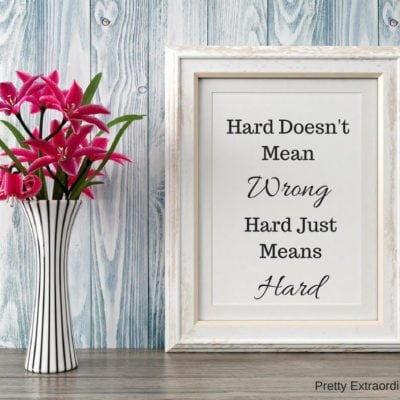Hard Doesn’t Mean Wrong: Hard Just Means Hard