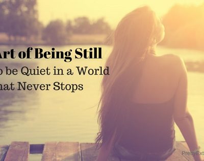 The Art of Being Still: How to Be Quiet in a World That Never Stops