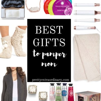 Best Gifts to Pamper Mom