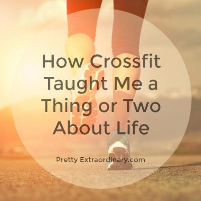 How Crossfit Taught Me a Thing or Two About Life