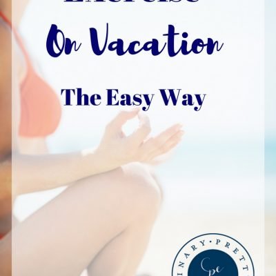 Exercise on Vacation: The Easy Way