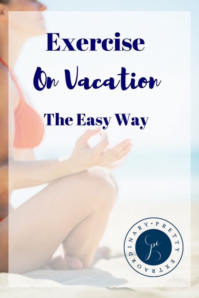 Exercise on Vacation: The Easy Way