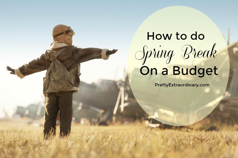 How to do Spring Break on a Budget
