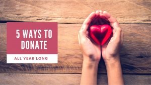 5 Ways to Donate All Year Long (P.S. It is easy!)