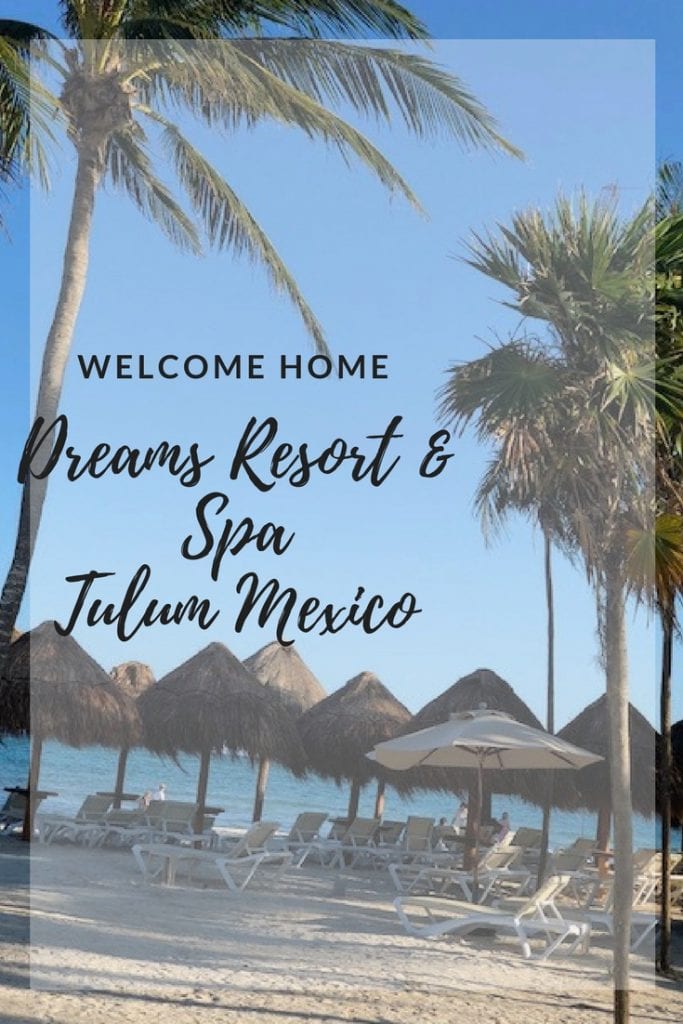 Welcome Home: Dreams Resort and Spa in Tulum, Mexico - All Inclusive Resort