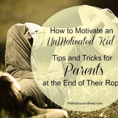 How to Motivate an Unmotivated Kid: Tips and Tricks for Parents at the End of Their Ropes