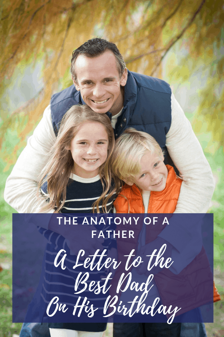 The Anatomy of a Father: Happy Birthday to the Best Dad Ever