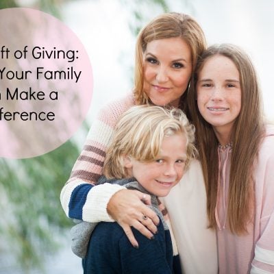 The Gift of Giving: Ways Your Family Can Make a Difference