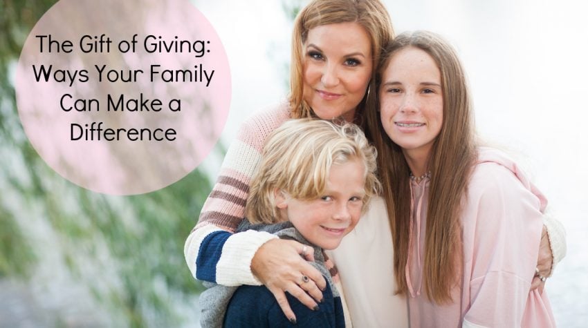 The Gift of Giving: Ways Your Family Can Make a Difference